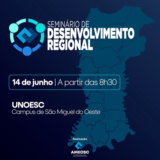 Ameosc lança data para a realização do Seminário de Desenvolvimento Regional