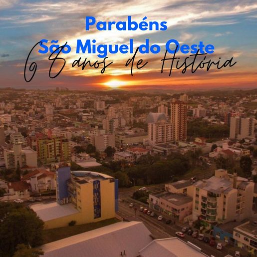 São Miguel do Oeste completa 68 anos de emancipação
