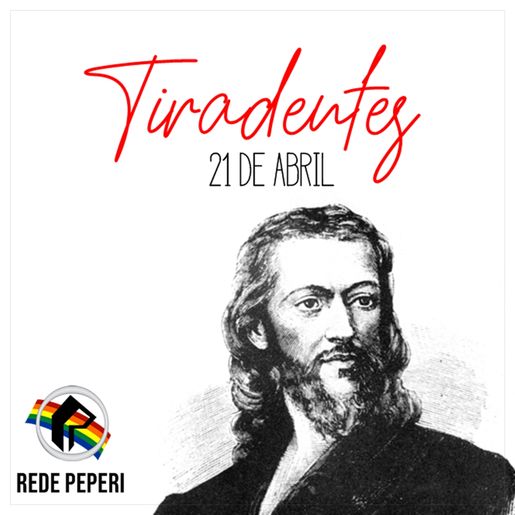 21 de Abril: Saiba quem foi Tiradentes