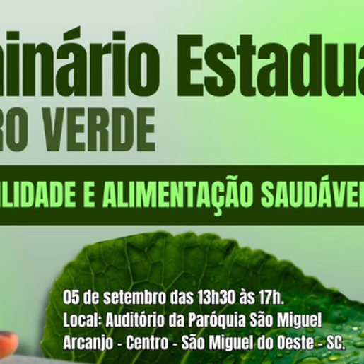 São Miguel do Oeste sedia 6º Seminário Setembro Verde com foco em sustentabilidade