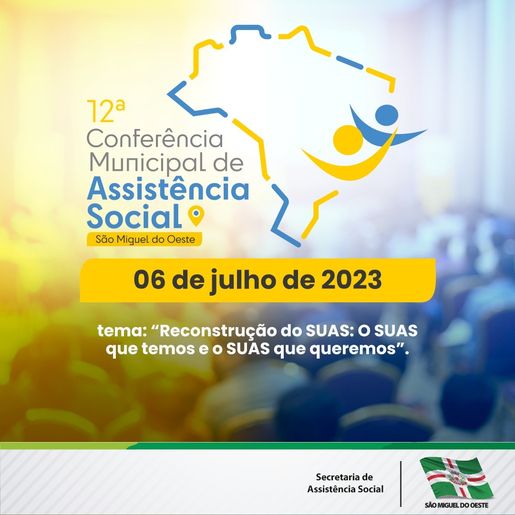 São Miguel realiza a 12ª Conferência Municipal de Assistência Social