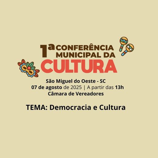 São Miguel do Oeste promove Conferência Municipal de Cultura