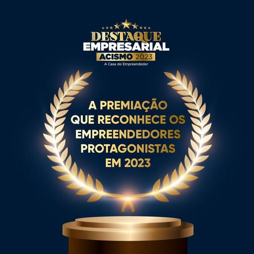 Acismo começa processo de escolha do Destaque Empresarial 2023