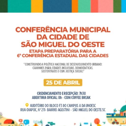 São Miguel do Oeste debate desenvolvimento urbano em conferência no dia 25 de abril