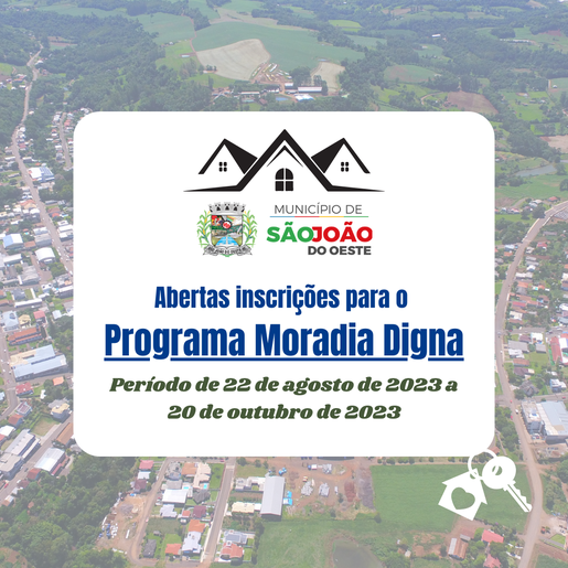 Programa Moradia Digna está com inscrições abertas, em São João do Oeste