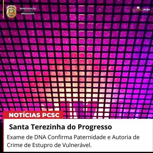 Exame de DNA confirma paternidade e autoria do crime de estupro de vulnerável