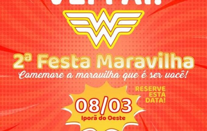2ª Festa Maravilha marcará o Dia Internacional da Mulher em Iporã do Oeste