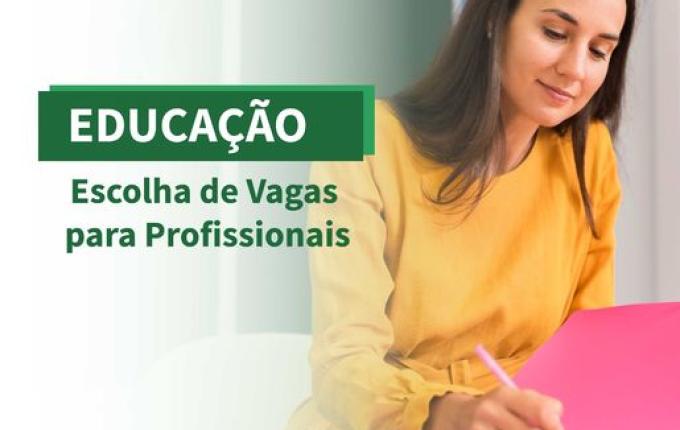 Educação realiza nova escolha de vagas nesta semana