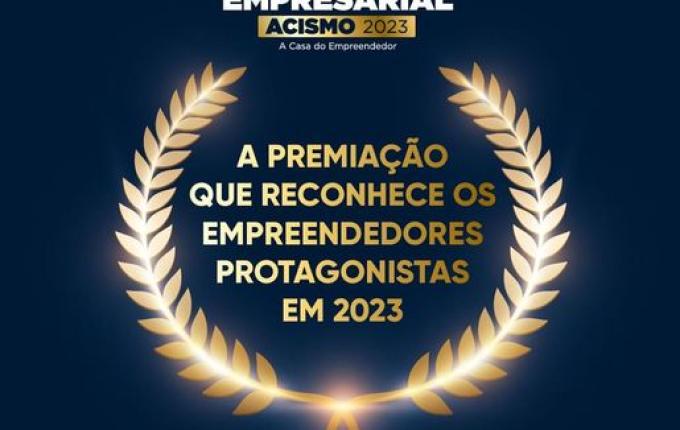 Acismo começa processo de escolha do Destaque Empresarial 2023