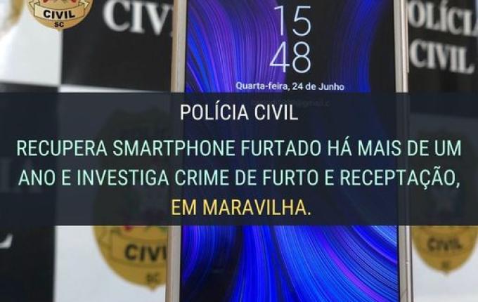 Polícia Civil recupera smarphone e investiga crimes de furto e receptação em Maravilha