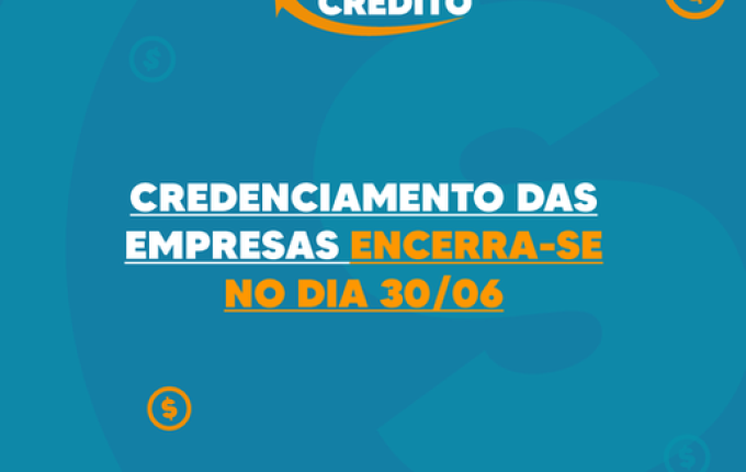 Encerra nesta quinta-feira o período de credenciamento ao Meu Crédito