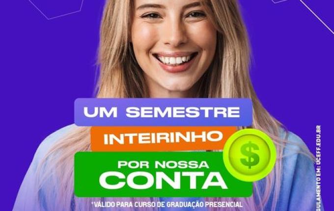 UCEFF lança campanha “O primeiro semestre é por nossa conta”