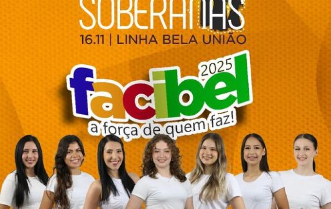 Escolha das soberanas da Facibel 2025 será nesse sábado